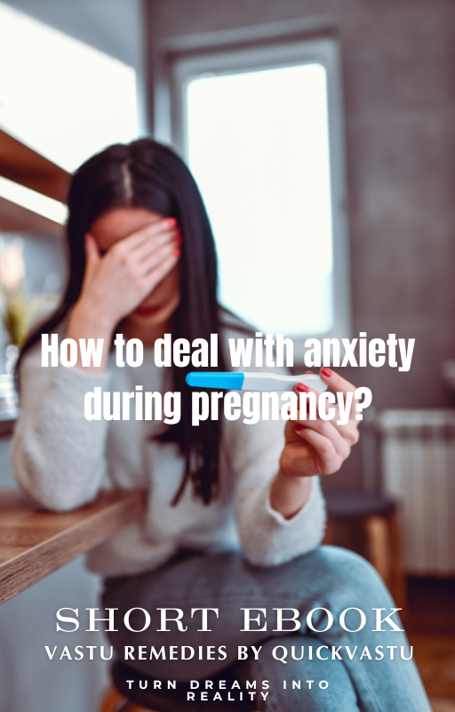 How to deal with anxiety during pregnancy? | (Vastu) Natural remedies for anxiety during pregnancy | QuickVastu